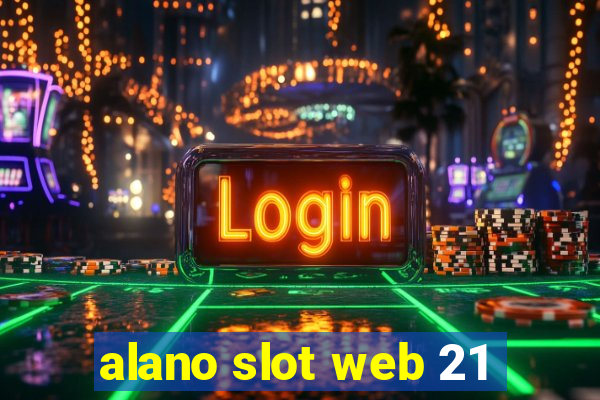 alano slot web 21